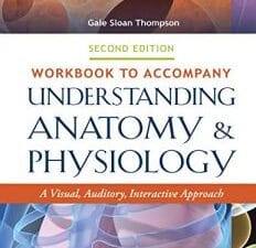 Workbook to Accompany Understanding Anatomy & Physiology: A Visual, Auditory, Interactive Approach, 2nd edition