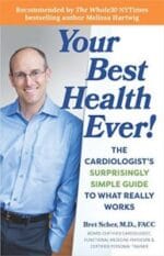 Your Best Health Ever!: The Cardiologist’s Surprisingly Simple Guide to What Really Works