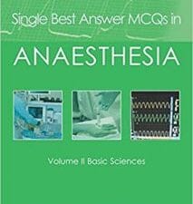 Single Best Answer MCQs in Anaesthesia:: Basic Sciences