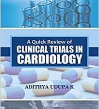 A Quick Review of Clinical Trials in Cardiology – 2nd Edition (2019 Release)