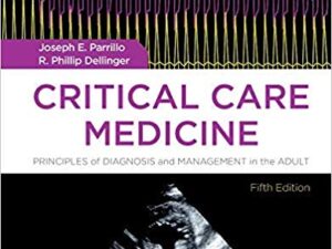 Critical Care Medicine: Principles of Diagnosis and Management in the Adult – 5th Edition (2019 Release)