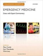 Challenging Concepts in Emergency Medicine: Cases with Expert Commentary (2015 Release)