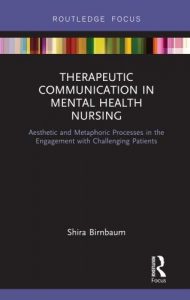 therapeutic communication in mental health nursing: aesthetic and metaphoric processes in the engagement with challenging patie