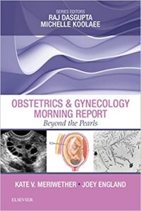 obstetrics & gynecology morning report: beyond the pearls e book 1st edition