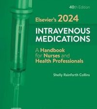elsevier’s 2024 intravenous medications: a handbook for nurses and health professionals (the intravenous medications) 40th edition