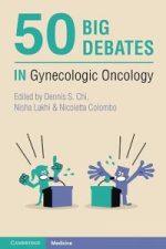 50 big debates in gynecologic oncology 1st edition