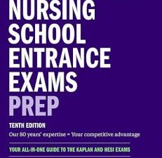 nursing school entrance exams prep: your all in one guide to the kaplan and hesi exams (kaplan test prep) tenth edition
