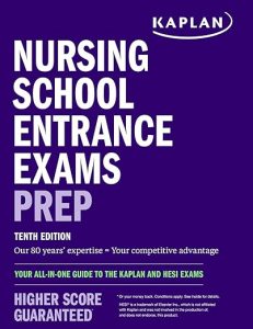 nursing school entrance exams prep: your all in one guide to the kaplan and hesi exams (kaplan test prep) tenth edition