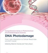 dna photodamage: from light absorption to cellular responses and skin cancer (comprehensive series in photochemical & photobiological sciences) 1st edition