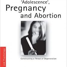 ‘adolescence’, pregnancy and abortion: constructing a threat of degeneration