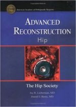 advanced reconstruction hip (american academy of orthopaedic surgeons (aaos)) (advanced reconstruction s) 1st edition