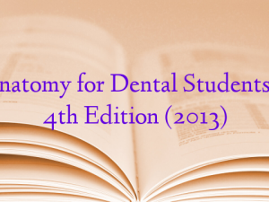 Anatomy for Dental Students – 4th Edition (2013)