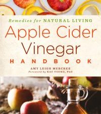 apple cider vinegar handbook: recipes for natural living