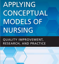applying conceptual models of nursing : quality improvement, research, and practice