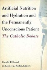 artifical nutrition and hydration and the permanently unconscious patient: the catholic debate 1st edition