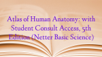 Atlas of Human Anatomy: with Student Consult Access, 5th Edition (Netter Basic Science)