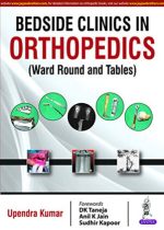 bedside clinics in orthopedics: ward rounds and tables 1st edition