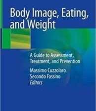 body image, eating, and weight: a guide to assessment, treatment, and prevention