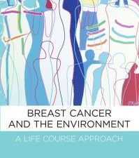 “breast cancer and the environment: a life course approach”