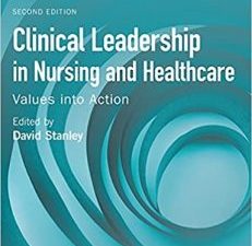 clinical leadership in nursing and healthcare: values into action (advanced healthcare practice) 2nd edition