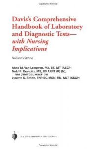 davis’s comprehensive handbook of laboratory and diagnostic tests: with nursing implications, 2nd edition