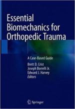 essential biomechanics for orthopedic trauma: a case based guide