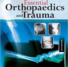 essential orthopaedics and trauma: with student consult online access 5th edition