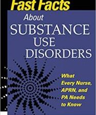 fast facts about substance use disorders: what every nurse, aprn, and pa needs to know