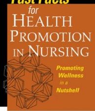 fast facts for health promotion in nursing: promoting wellness in a nutshell