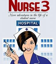 hurry up nurse 3: more adventures in the life of a student nurse