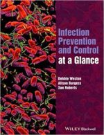 infection prevention and control at a glance (at a glance (nursing and healthcare)) 1st edition
