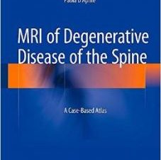 mri of degenerative disease of the spine: a case based atlas
