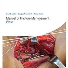 manual of fracture management: wrist 1st edition
