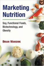 marketing nutrition: soy, functional foods, biotechnology, and obesity