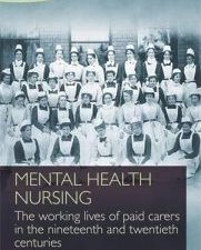 mental health nursing: the working lives of paid carers in the nineteenth and twentieth centuries