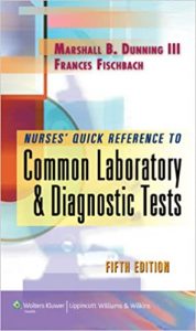 nurses’ quick reference to common lab & diagnostic tests (nurses quick reference to common laboratory and diagnostic tests) 5th edition