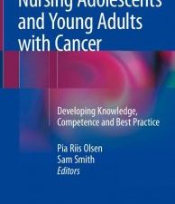nursing adolescents and young adults with cancer: developing knowledge, competence and best practice