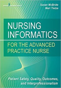 nursing informatics for the advanced practice nurse: patient safety, quality, outcomes, and interprofessionalism 1st edition