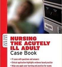 nursing the acutely ill adult: case book (case books) illustrated edition