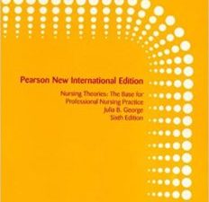 nursing theories: pearson new international edition: the base for professional nursing practice ( 6th edition)