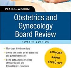 obstetrics and gynecology board review pearls of wisdom, fourth edition 4th edition