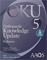 orthopaedic knowledge update: pediatrics 5, fifth edition by jeffrey e. martus m.d. m.s.