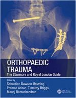 orthopaedic trauma: the stanmore and royal london guide 1st edition