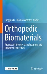 orthopedic biomaterials: progress in biology, manufacturing, and industry perspectives