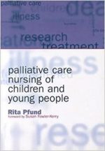 palliative care nursing of children and young people 1st edition