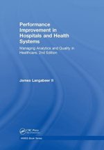 performance improvement in hospitals and health systems: managing analytics and quality in healthcare, 2nd edition
