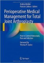 perioperative medical management for total joint arthroplasty: how to control hemostasis, pain and infection