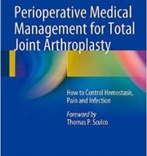 perioperative medical management for total joint arthroplasty: how to control hemostasis, pain and infection