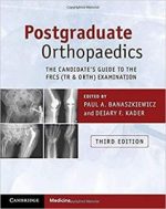 postgraduate orthopaedics (the candidate’s guide to the frcs (tr & orth) examination) 3rd edition