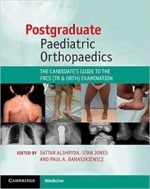 postgraduate paediatric orthopaedics: the candidate’s guide to the frcs (tr and orth) examination 1st edition